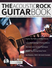 The Acoustic Rock Guitar Book: Master the Acoustic Techniques, Riffs, & Songwriting of Rock's Greatest Guitarists