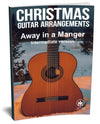 Away In A Manger: PDF Intermediate Version for guitar - Sheet Music Download