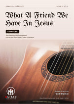 What A Friend We Have In Jesus: PDF Advanced Version for guitar - Sheet Music Download